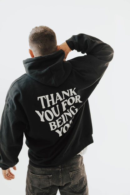 Thank You For Being You Hoodie