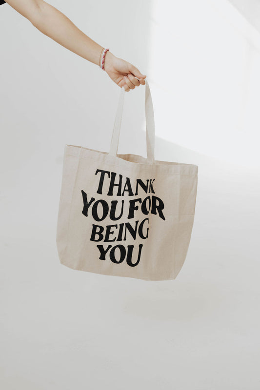 Thank You For Being You Tote Bag