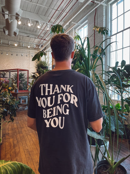 Thank You For Being You - Heavy Weight Tee